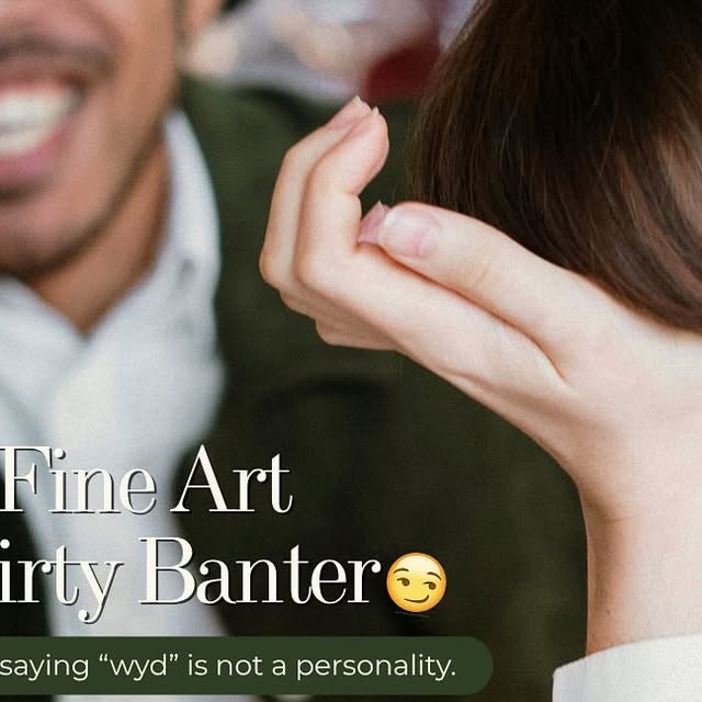 The fine art of flirty banter